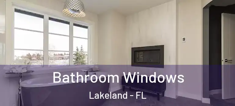  Bathroom Windows Lakeland - FL